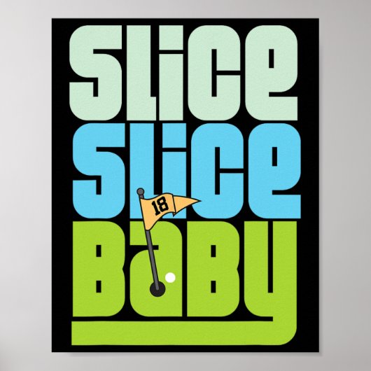 Grappig 90's Pun Slice Slice Baby Golf T-shirt Poster (Voorkant)