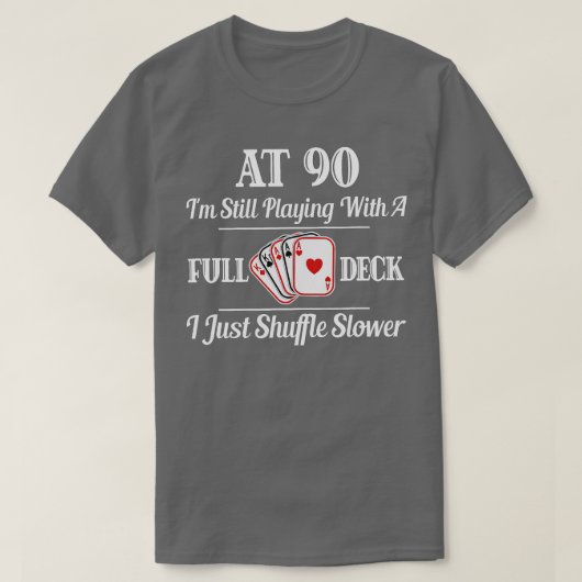 Grappig 90th Birthday Gift 90 Year Old Cards T-shirt (Design voorkant)