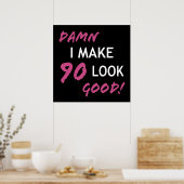 Grappig 90th Birthday ziet er goed uit Poster (Keuken)