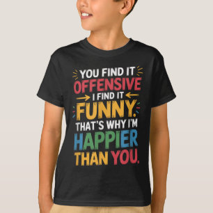 Grappig Aanstootgevend Humor Sarcastisch Happy Fee T-shirt