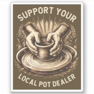 Grappig aardewerk steun je lokale potdealer kunste sticker
