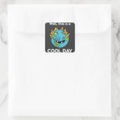 Grappig aardopwarmingseffect Dit is een goede dag Vierkante Sticker (Tas)