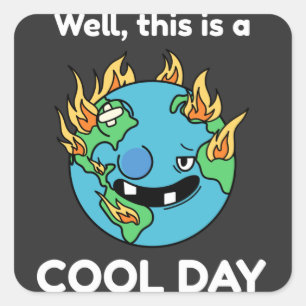 Grappig aardopwarmingseffect Dit is een goede dag Vierkante Sticker