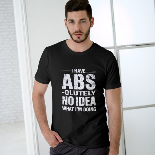 Grappig ABS-citaat Gym Cadeauontwerp T-shirt