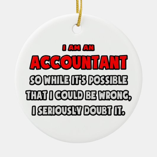 Grappig accountant.. Twijfel er aan Keramisch Ornament (Voorkant)
