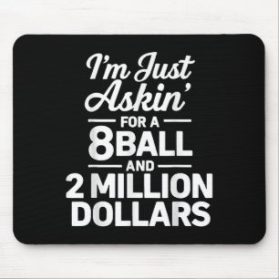 Grappig acht bal en 2 miljoen dollar citaat muismat