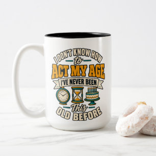 Grappig Act Mijn Leeftijd Verjaardags T-Shirt Tweekleurige Koffiemok
