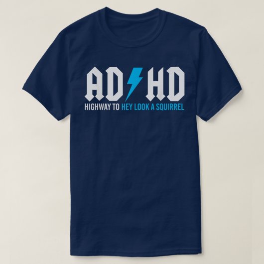 Grappig, ADHD Highway om een eekhoorn te zien T-shirt (Design voorkant)