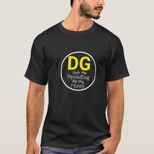 Grappig al mijn geld uitgeven Dollar Algemeen T-shirt (Voorkant)