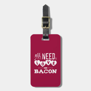 Grappig alles wat je nodig hebt is liefde en bacon bagagelabel