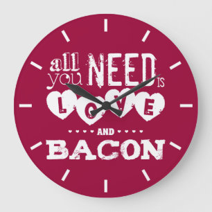 Grappig alles wat je nodig hebt is liefde en bacon grote klok
