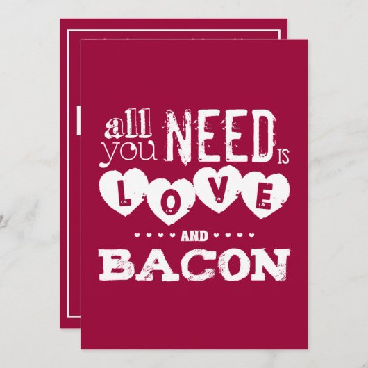 Grappig alles wat je nodig hebt is liefde en bacon kaart (Voorkant / Achterkant)