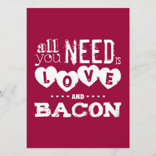 Grappig alles wat je nodig hebt is liefde en bacon kaart