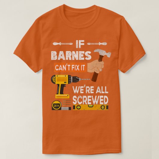 Grappig als Barnes het niet kan repareren... T-shirt (Design voorkant)