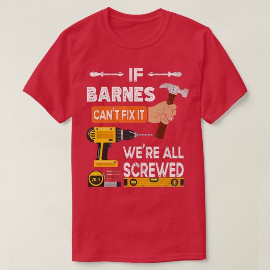 Grappig als Barnes het niet kan repareren... T-shirt (Design voorkant)