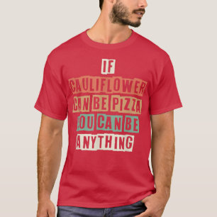 Grappig als bloemkool Pizza kan zijn, kan je er oo T-shirt