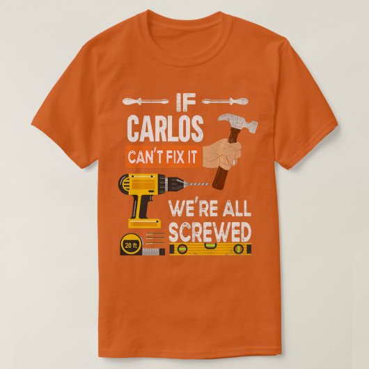 Grappig als Carlos het kan oplossen... niemand kan T-shirt (Design voorkant)