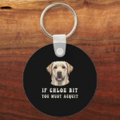 Grappig Als Chloe Je Gebeten Heeft Moet Je Labrado Sleutelhanger (Voorkant)