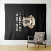 Grappig Als Chloe Je Gebeten Heeft Moet Je Labrado Wandkleed (In Situ (horizontaal))