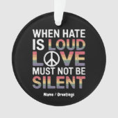 Grappig als haat luid is, moet liefde niet zwijgen ornament (voorkant)