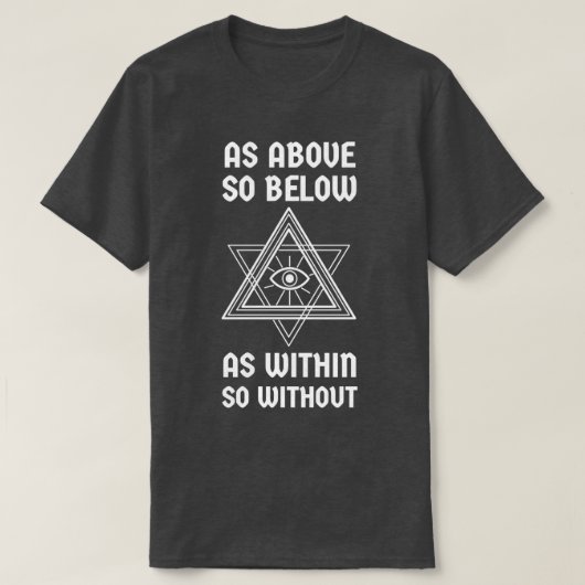 Grappig als hierboven, binnen zonder alchemisten t-shirt (Design voorkant)