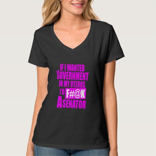 Grappig als ik de regering in mijn baarmoeder wild t-shirt (Voorkant)