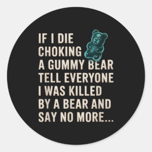 Grappig als ik sterf door stikken in een Gummibeer Ronde Sticker
