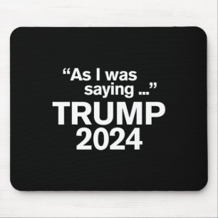 Grappig als ik was het Gezegden van Trump 2024 voo Muismat