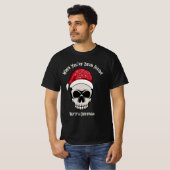 Grappig als je dood bent in Skull-kerst T-shirt (Voorkant volledig)