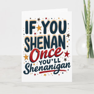 Grappig Als Je Eens Shenan Doet, Zul Je Shenanigan Kaart