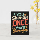 Grappig Als Je Eens Shenanigt Zal Je Shenanigan  Kaart (Gele Bloem)