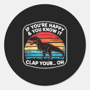 Grappig Als Je Gelukkig Bent En Je Weet Het T Rex Ronde Sticker