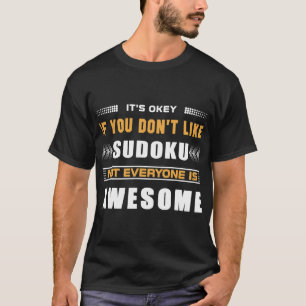 Grappig als je niet houdt van sudoku voor puzzelsp t-shirt