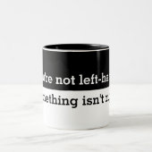 Grappig als je niet linkshandig gezegde tweekleurige koffiemok (Center)