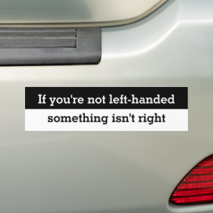 Grappig als je niet linkshandige gezegde Bumper St Bumpersticker