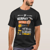 Grappig als Murphy het niet kan oplossen... dat ni T-shirt (Voorkant)