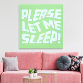 Grappig alsjeblieft laat me slapen vet tekst kunst canvas afdruk (Insitu (Woonkamer))