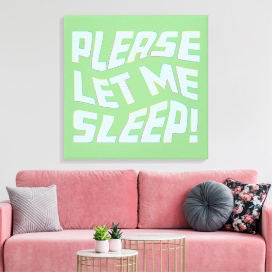Grappig alsjeblieft laat me slapen vet tekst kunst canvas afdruk (Insitu (Woonkamer))