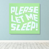Grappig alsjeblieft laat me slapen vet tekst kunst canvas afdruk (Insitu (Houten vloer))