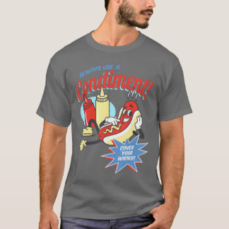 Grappig Altijd Een Condiment Gebruiken Om Je Wiene T-shirt