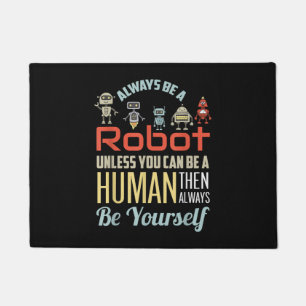 Grappig Altijd Een Robot Zijn Tenzij Je Een Mens K Deurmat