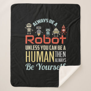 Grappig Altijd Een Robot Zijn Tenzij Je Een Mens K Sherpa Deken