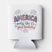 Grappig Amerika Feest als het je verjaardag is Blikjeskoeler (Achterkant)