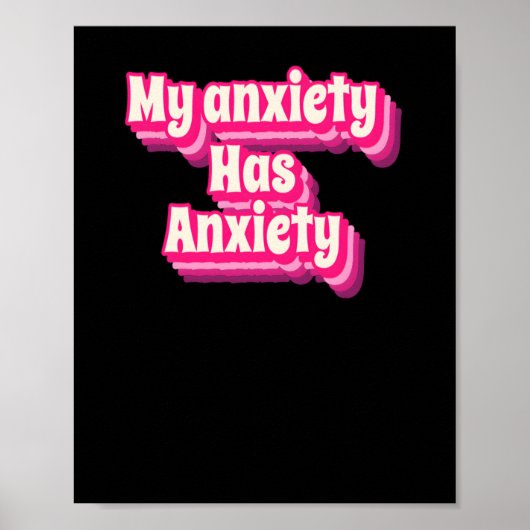 Grappig Angst Quote Design - Humorieus Verwantelij Poster (Voorkant)