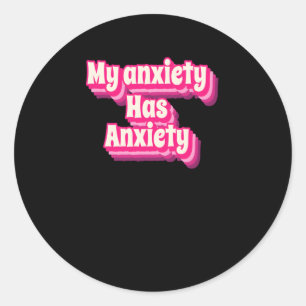 Grappig Angst Quote Design - Humorieus Verwantelij Ronde Sticker