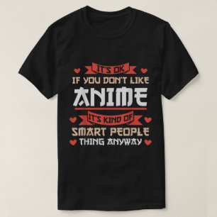Grappig Anime Slimme Mensen Citaat Design T-shirt