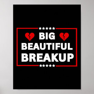 Grappig anti-Trump BBB Grote Mooie Breakup Politie Poster
