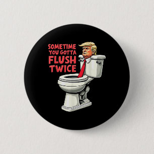 Grappig anti Trump soms moet je twee keer doorspoe Ronde Button 5,7 Cm