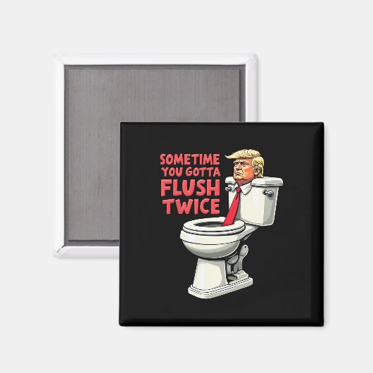 Grappig anti Trump Soms moet je twee keer spoelen  Magneet (Voorkant / Achterkant)