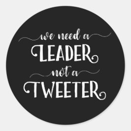 Grappig anti-Trump Twitter Typografie Leiderschap Ronde Sticker